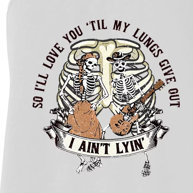 So Ill Love You Til My Lungs Give Out I Aint Love Saying Women's Racerback Tank