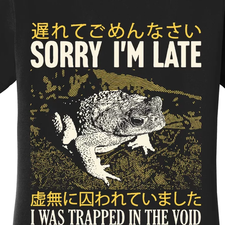 Sorry Im Late I Was Trapped In The Void Japanese Frog Women's T-Shirt