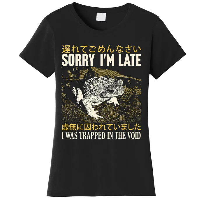 Sorry Im Late I Was Trapped In The Void Japanese Frog Women's T-Shirt