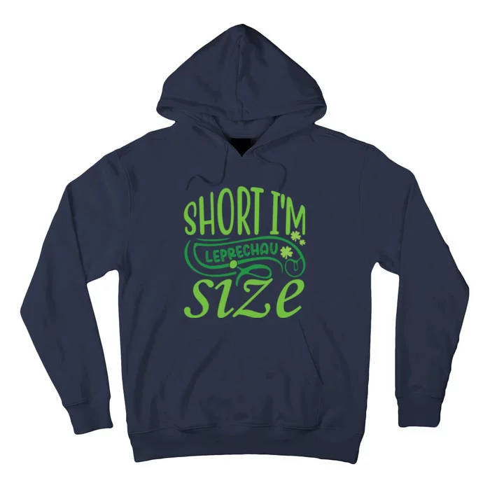 Short I'm Leprechau Size Tall Hoodie