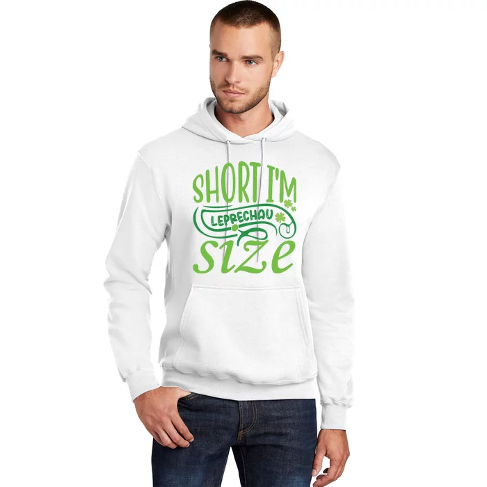 Short I'm Leprechau Size Hoodie