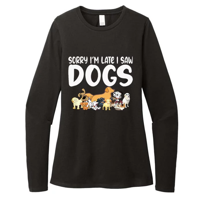 Sorry IM Late I Saw My Dog Sorry IM Late I Saw My Womens CVC Long Sleeve Shirt