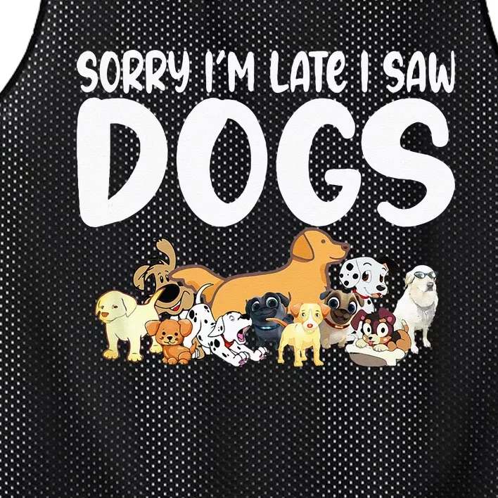 Sorry IM Late I Saw My Dog Sorry IM Late I Saw My Mesh Reversible Basketball Jersey Tank