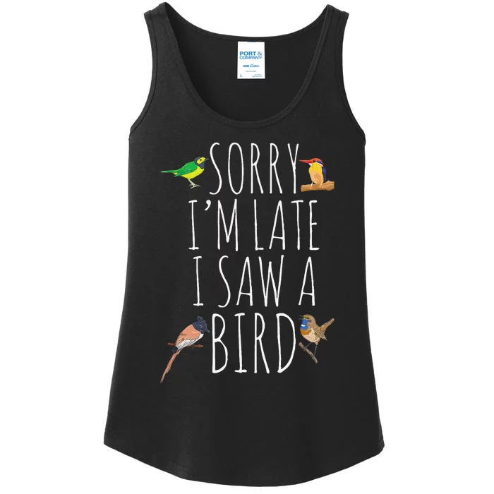 Sorry I'M Late I Saw A Bird Cute Bird Lover Birding Ladies Essential Tank