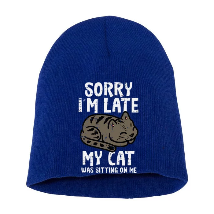 Sorry Im Late Cat Sitting On Me Funny Pet Short Acrylic Beanie