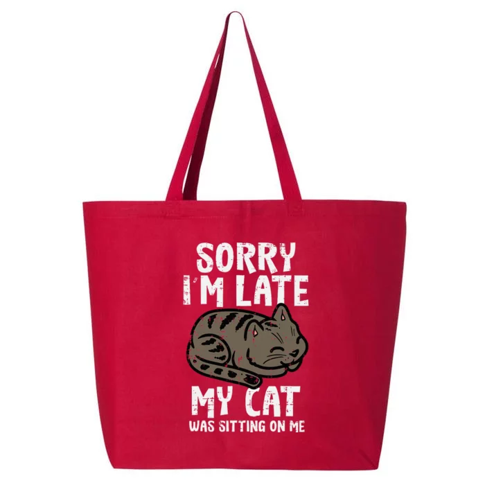 Sorry Im Late Cat Sitting On Me Funny Pet 25L Jumbo Tote