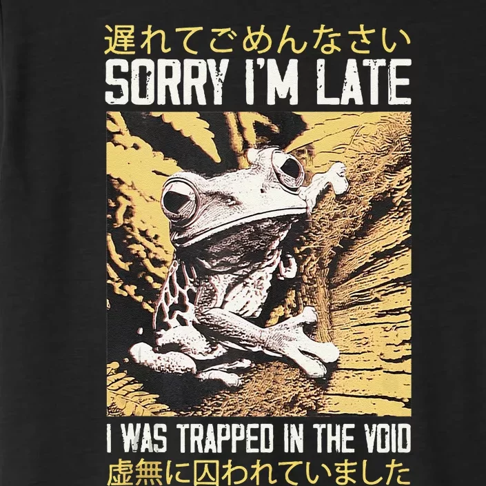 Sorry IM Late I Was Trapped In The Void Japanese Frog ChromaSoft Performance T-Shirt