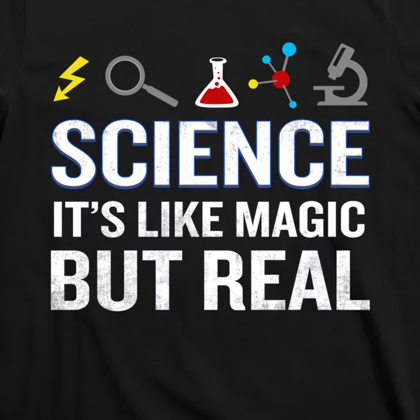 Science It&X27;S Like Magic But Real Funny Quote Nerd T-Shirt