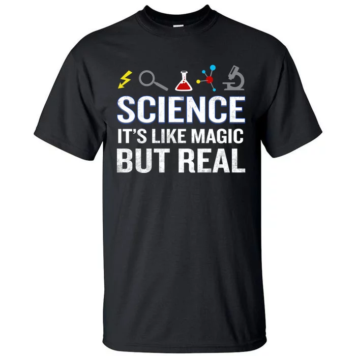 Science It&X27;S Like Magic But Real Funny Quote Nerd Tall T-Shirt