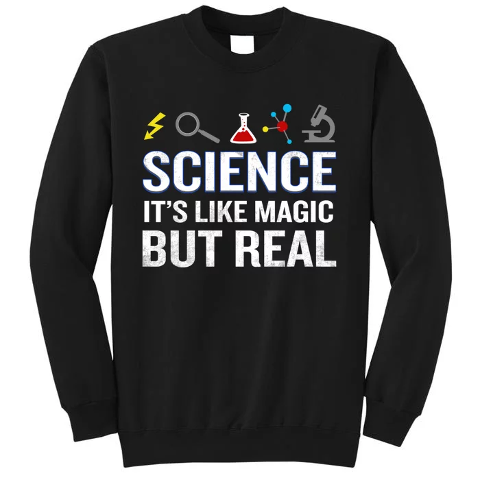 Science It&X27;S Like Magic But Real Funny Quote Nerd Tall Sweatshirt