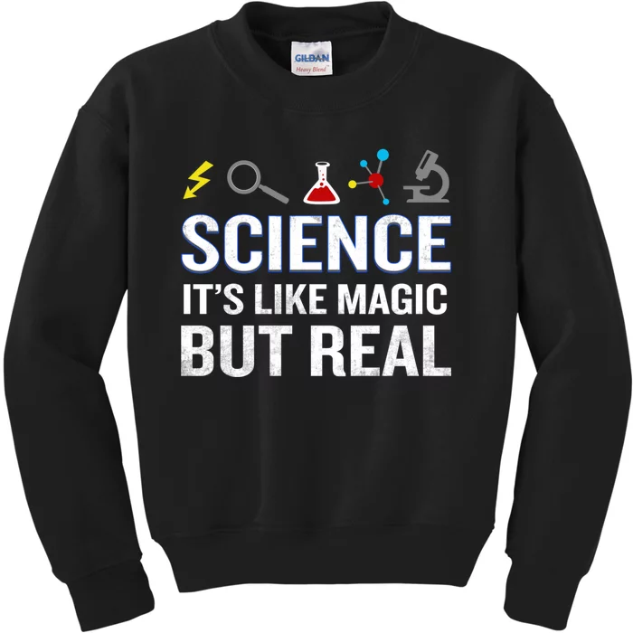 Science It&X27;S Like Magic But Real Funny Quote Nerd Kids Sweatshirt