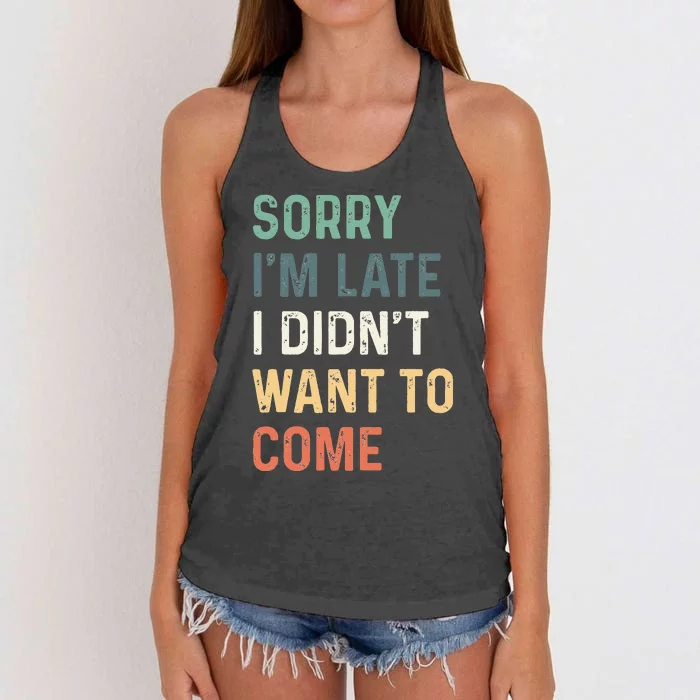 Sorry I'm Late I Didn't Want to Come Sorry I am Late Women's Knotted Racerback Tank