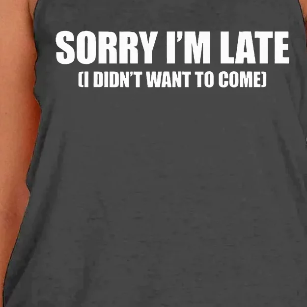 Sorry IM Late I DidnT Want To Come Women's Knotted Racerback Tank