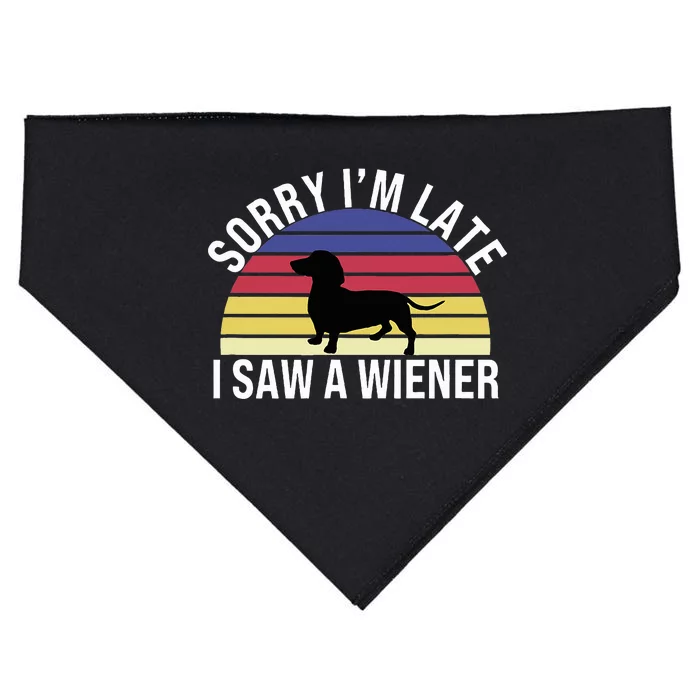 Sorry I'm Late I Saw A Wiener Funny Dachshund Sausage Dog USA-Made Doggie Bandana