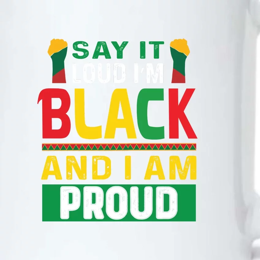 Say It Loud I'm Black And I'm Proud African American Gift Black Color Changing Mug