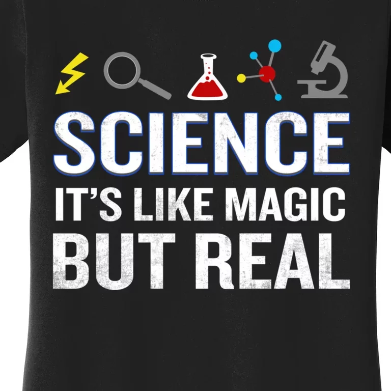 Science It&X27;S Like Magic But Real Funny Quote Nerd Women's T-Shirt