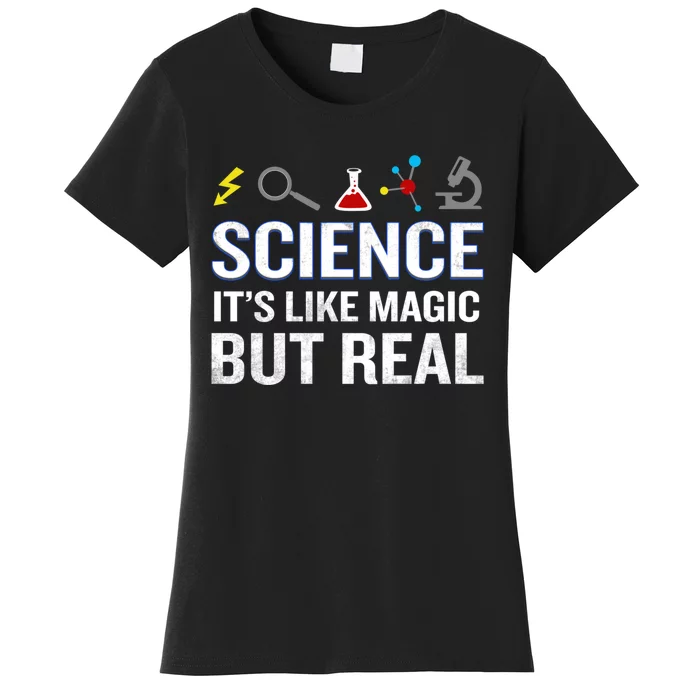 Science It&X27;S Like Magic But Real Funny Quote Nerd Women's T-Shirt