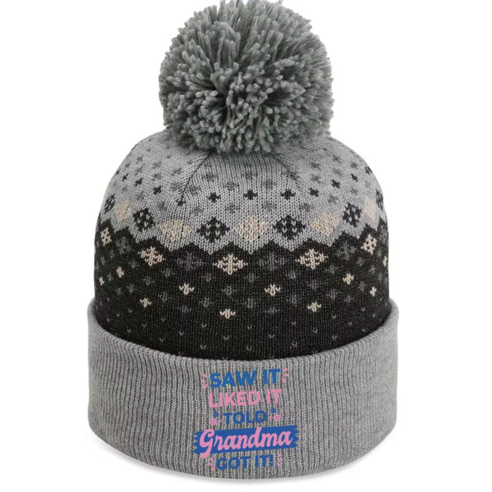 Saw It Liked It Told Grandma Got It Funny Gift The Baniff Cuffed Pom Beanie