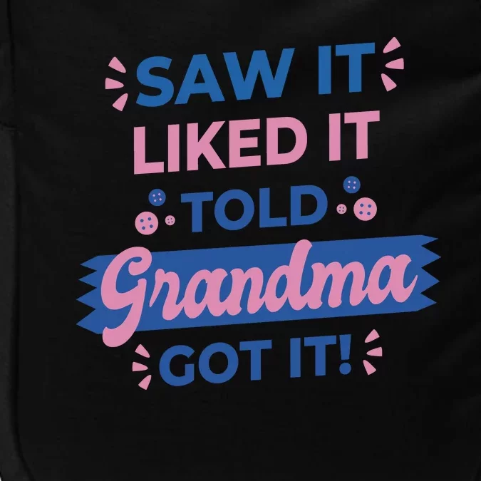 Saw It Liked It Told Grandma Got It Funny Gift Impact Tech Backpack