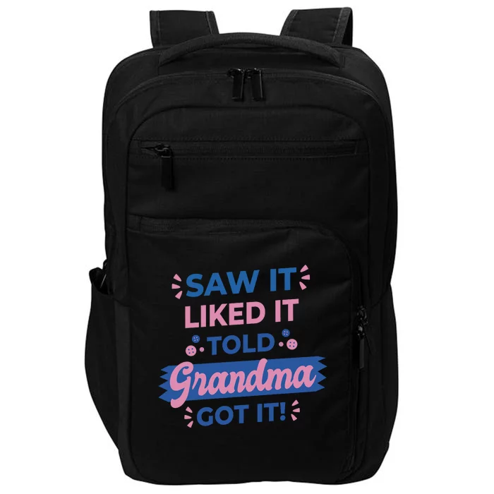 Saw It Liked It Told Grandma Got It Funny Gift Impact Tech Backpack