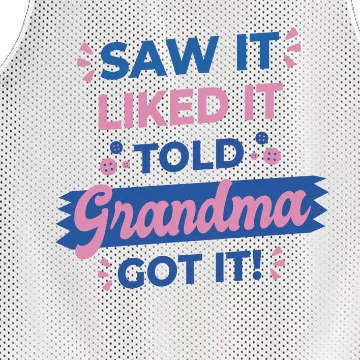 Saw It Liked It Told Grandma Got It Funny Gift Mesh Reversible Basketball Jersey Tank