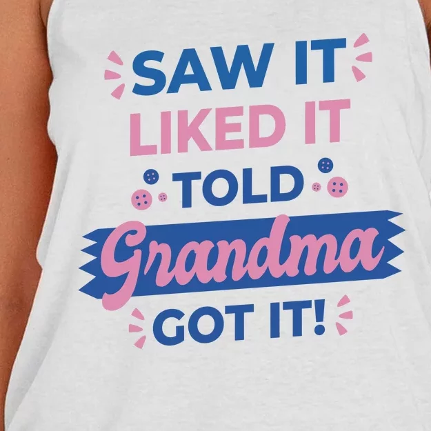 Saw It Liked It Told Grandma Got It Funny Gift Women's Knotted Racerback Tank