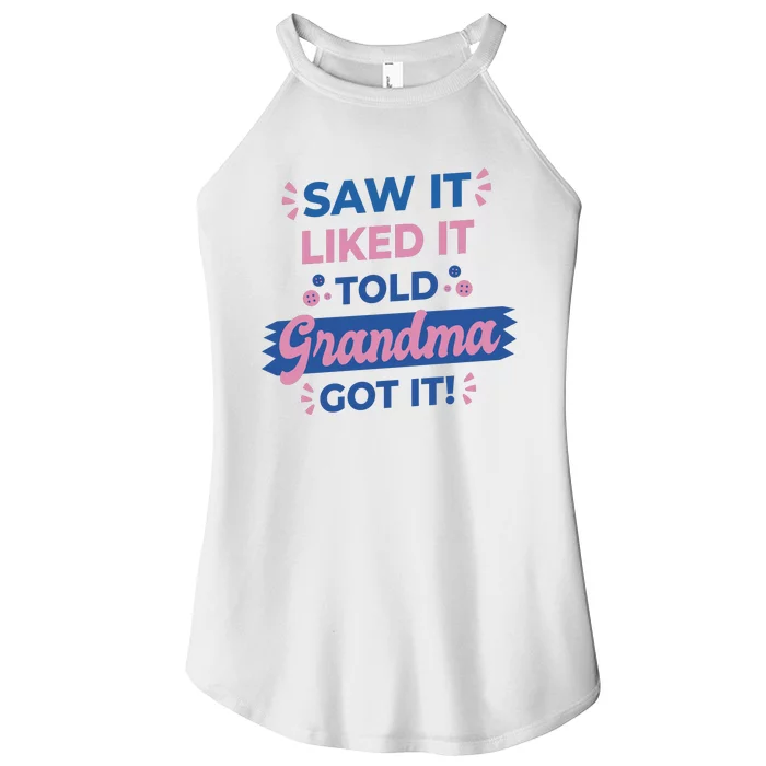 Saw It Liked It Told Grandma Got It Funny Gift Women’s Perfect Tri Rocker Tank