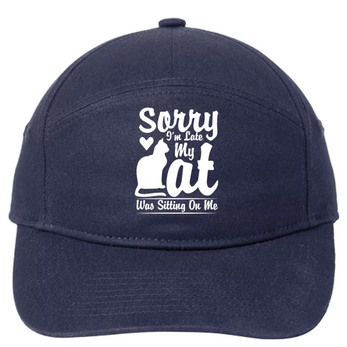 Sorry I'm Late My Cat Was Sitting On Me 7-Panel Snapback Hat