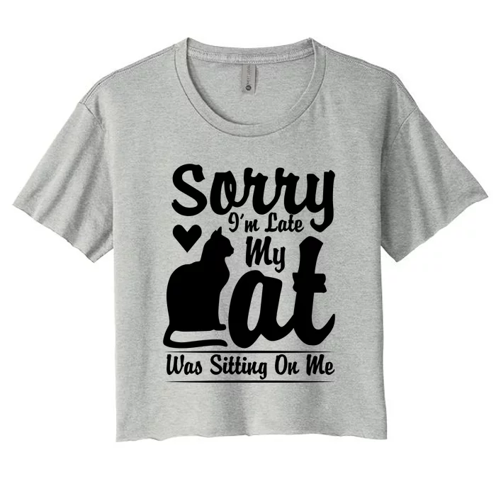 Sorry I'm Late My Cat Was Sitting On Me Women's Crop Top Tee