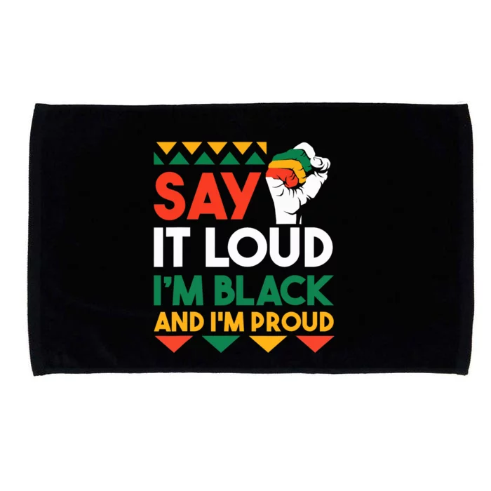 Say It Loud I'm Black & I'm Proud Black History Month Microfiber Hand Towel