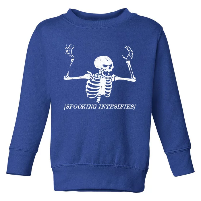 Spooking Intensifies Lazy Halloween Costume Spooky Skeleton Gift Toddler Sweatshirt