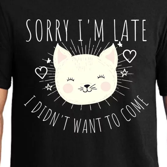 Sorry Im Late I Didnt Want To Come Kitten Gift Pajama Set