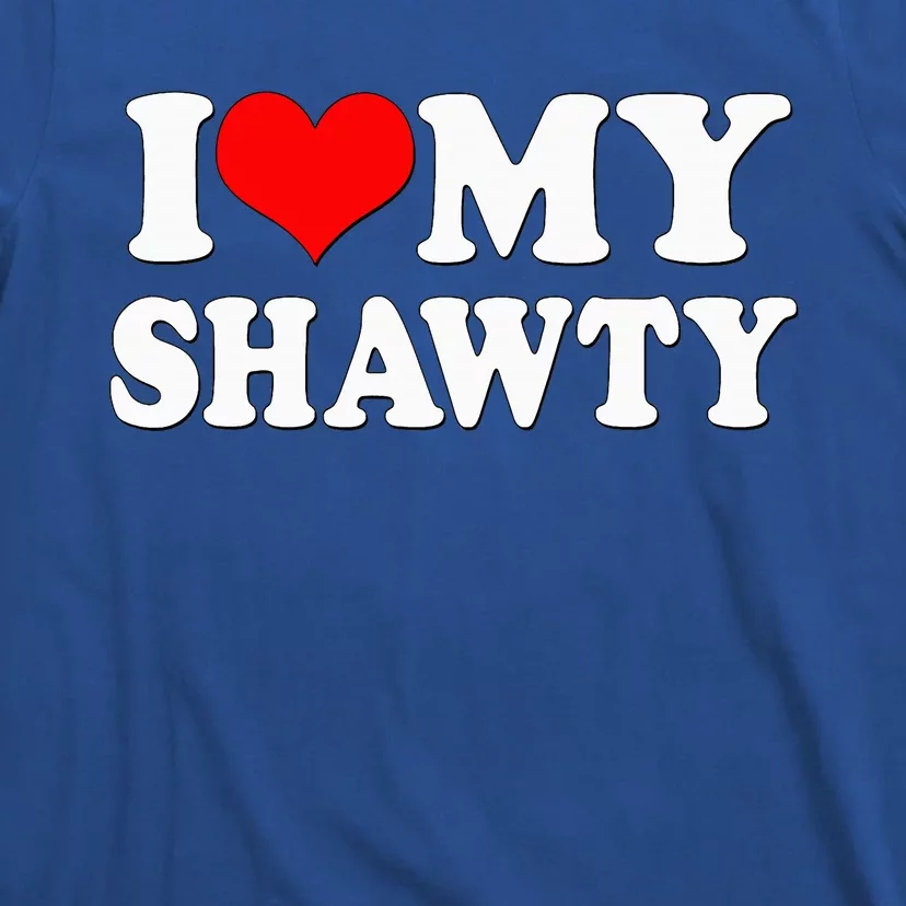 Shawty I Love My Shawty I Heart My Shawty Retro Shawty T-Shirt