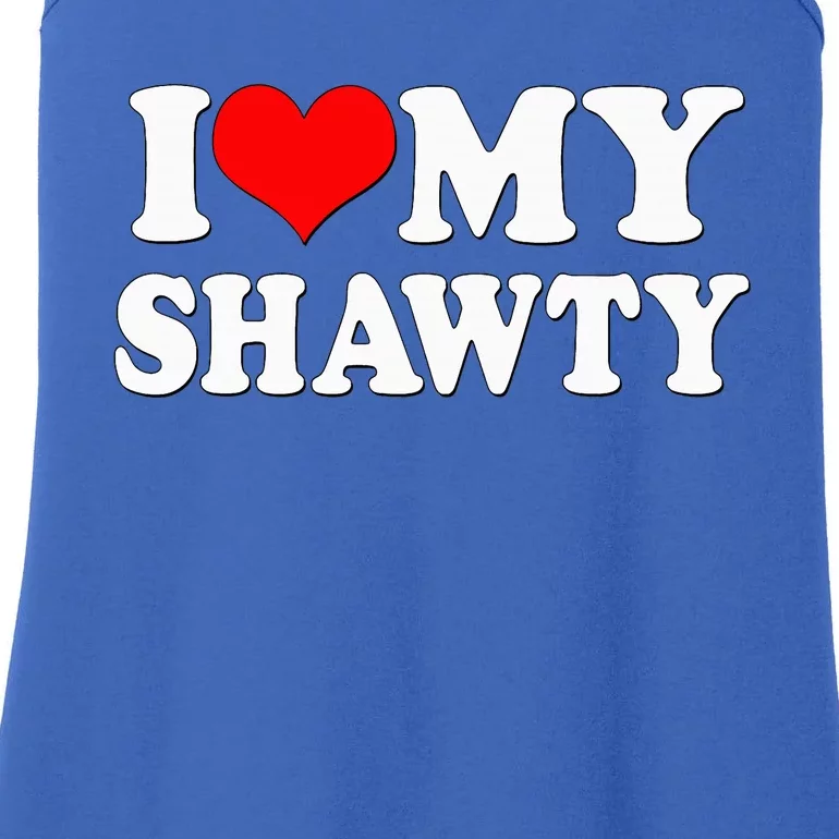 Shawty I Love My Shawty I Heart My Shawty Retro Shawty Ladies Essential Tank