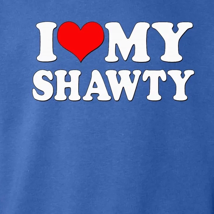 Shawty I Love My Shawty I Heart My Shawty Retro Shawty Toddler Hoodie