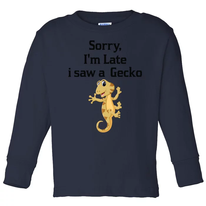 Sorry I'am Late A Saw A Gecko Funny Crested Gecko Gift Toddler Long Sleeve Shirt