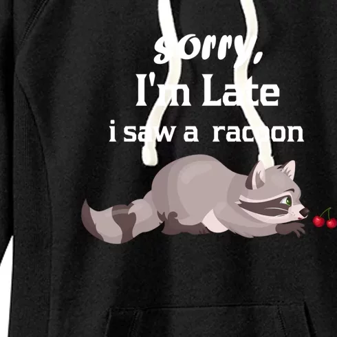 Sorry I'am Late A Saw A Racoon Funny Racoon Cute Gift Women's Fleece Hoodie