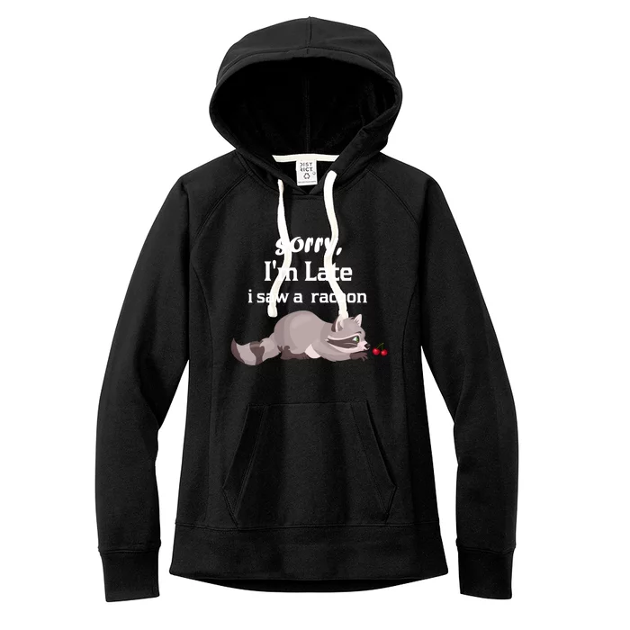 Sorry I'am Late A Saw A Racoon Funny Racoon Cute Gift Women's Fleece Hoodie