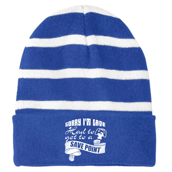 Sorry I'm Late Had To Get To A Save Point I Am A Gamer Gift Striped Beanie with Solid Band