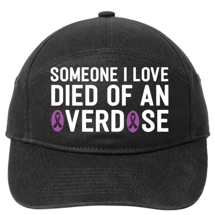 Someone I Love Died Of An Overdose End Addiction Awareness 7-Panel Snapback Hat