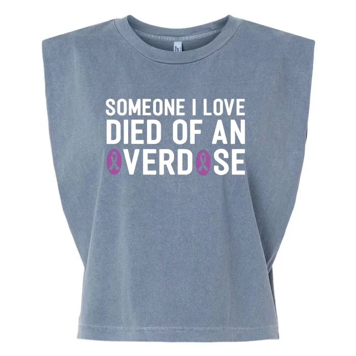 Someone I Love Died Of An Overdose End Addiction Awareness Garment-Dyed Women's Muscle Tee