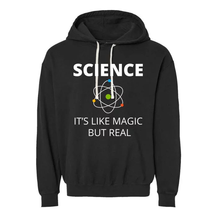 Science It's Like Magic But Real Geek Scientist Gift Garment-Dyed Fleece Hoodie