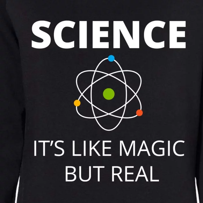 Science It's Like Magic But Real Geek Scientist Gift Womens California Wash Sweatshirt