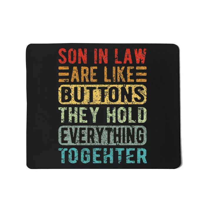 Son In Law Are Like Buttons They Hold Everything Together Mousepad