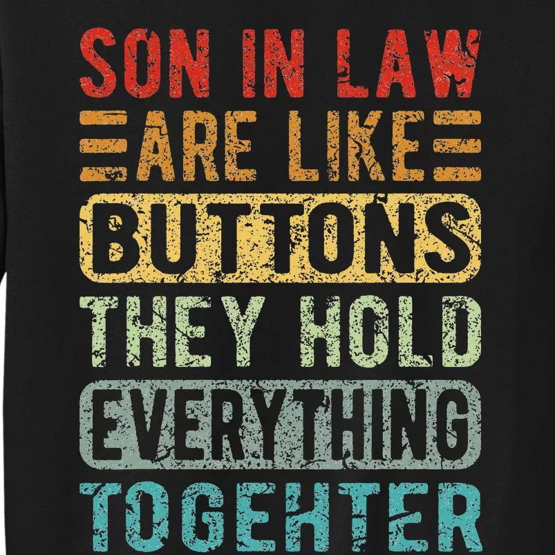 Son In Law Are Like Buttons They Hold Everything Together Tall Sweatshirt