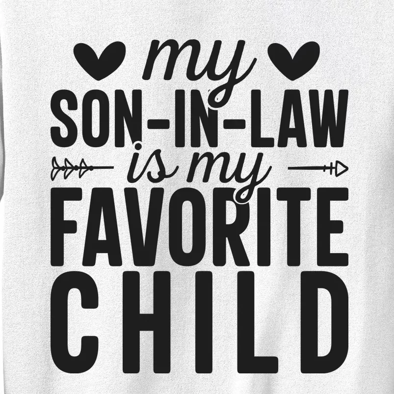 Son In Law Is My Favorite Child T Sweatshirt