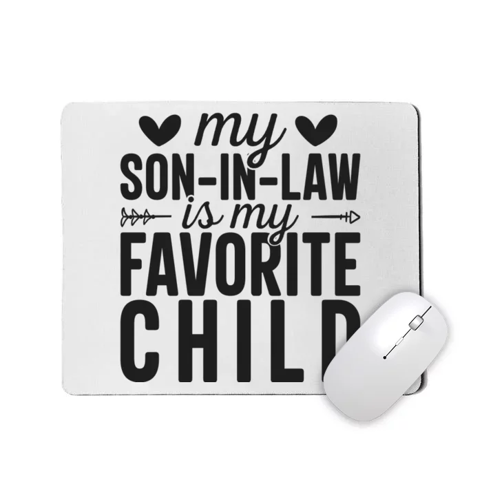 Son In Law Is My Favorite Child T Mousepad