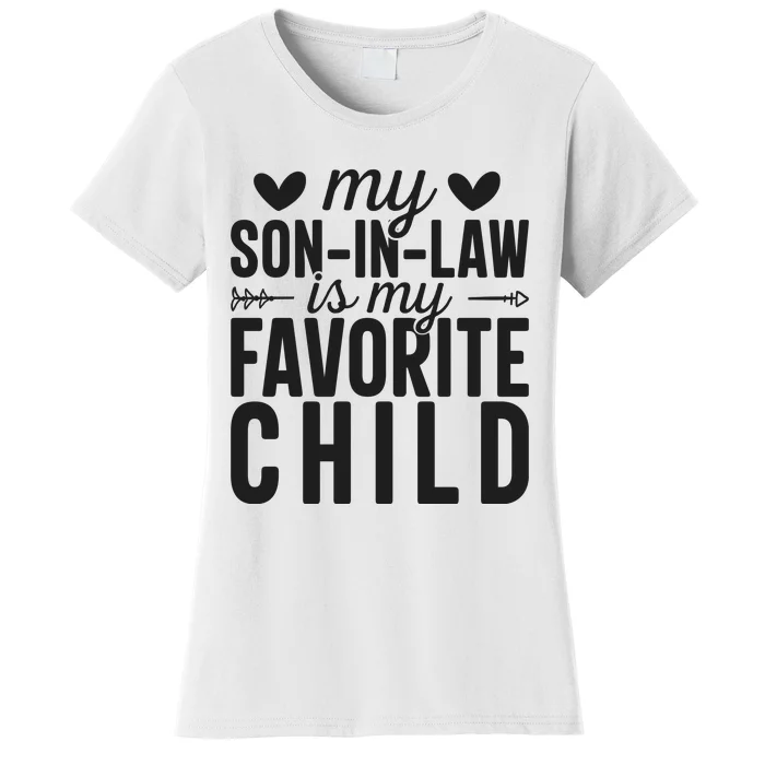 Son In Law Is My Favorite Child T Women's T-Shirt