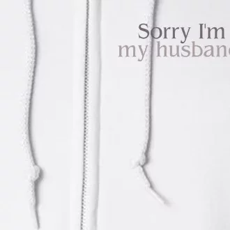 Sorry IM Late. My Husband Died Full Zip Hoodie