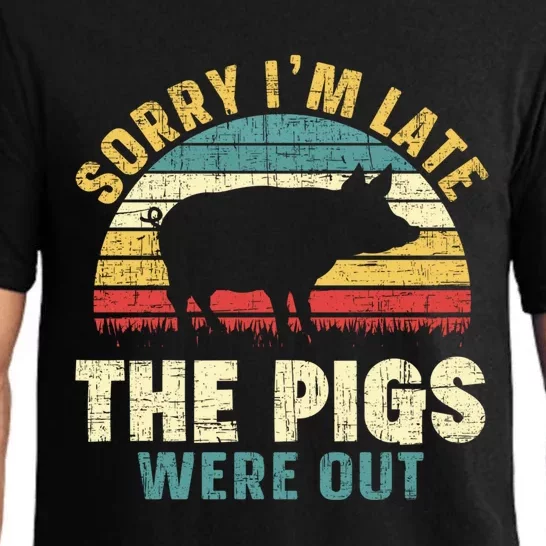 Sorry I'm Late The Pigs Were Out Pig Lover Cool Gift Farming Gift Pajama Set